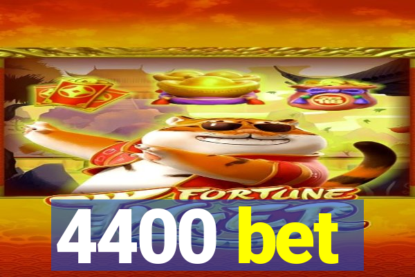 4400 bet